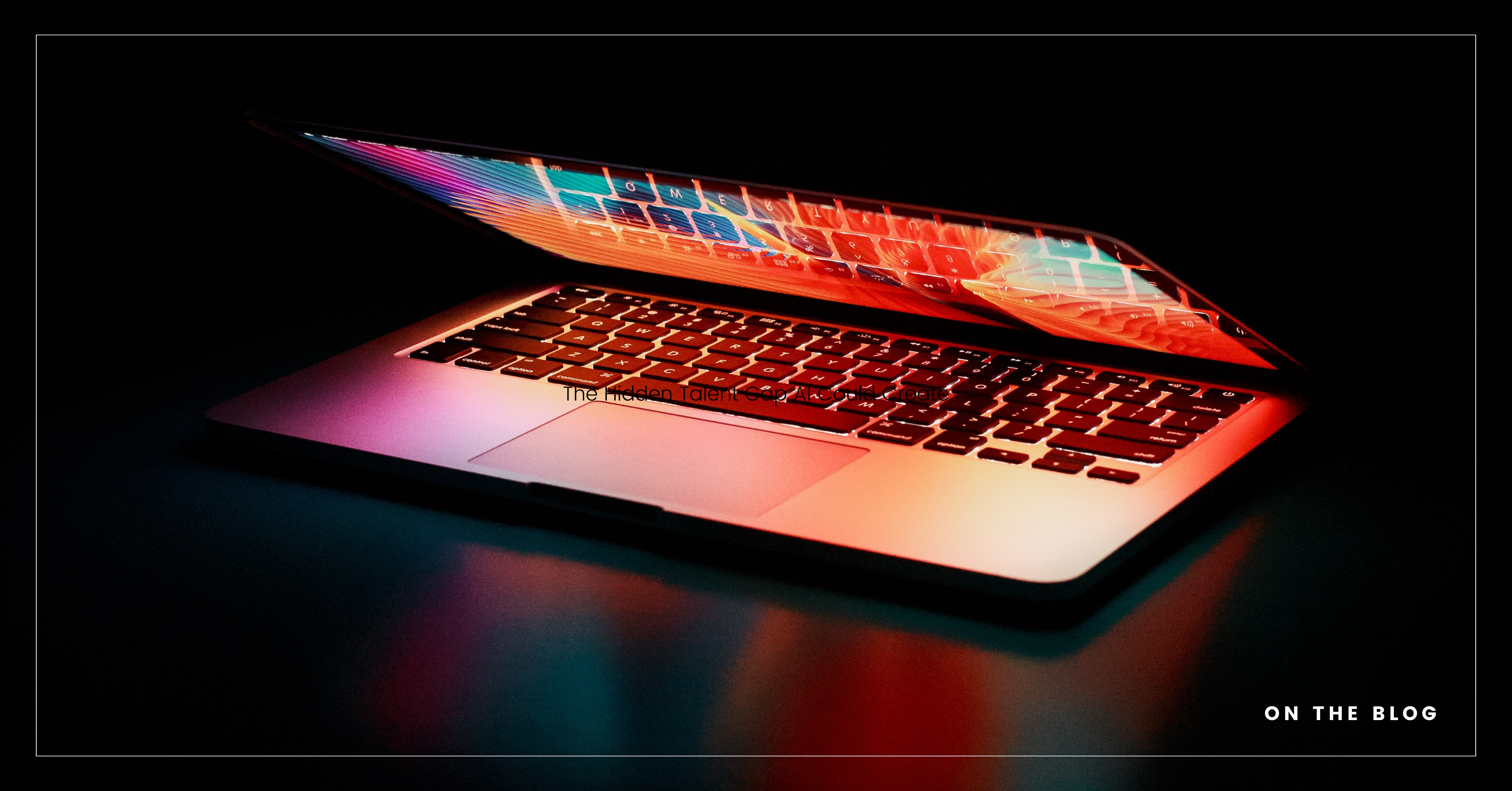 The Hidden Talent Gap AI Could Create